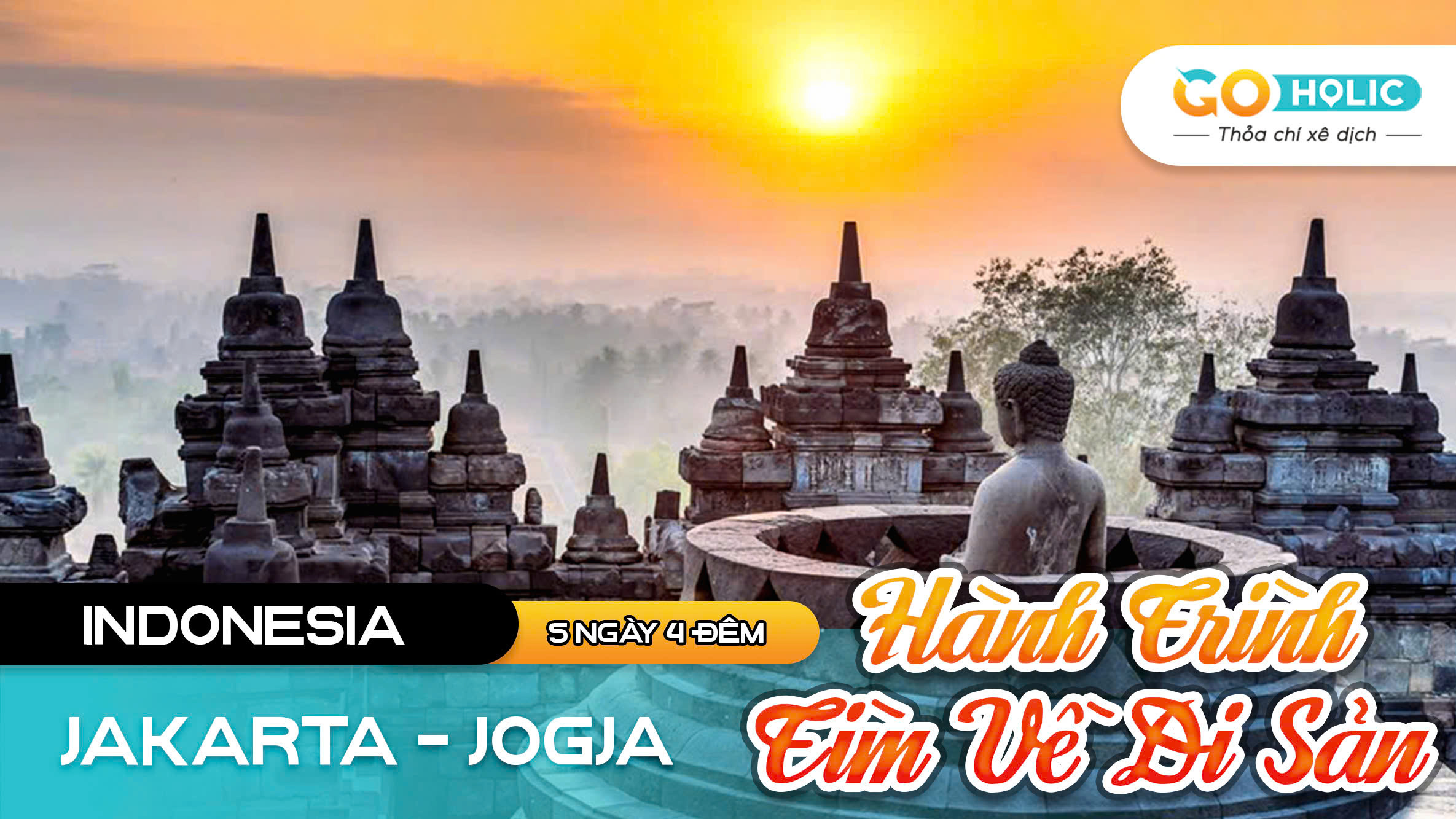 KHÁM PHÁ JAKARTA – JOGJA – HÀNH TRÌNH TÌM VỀ DI SẢN