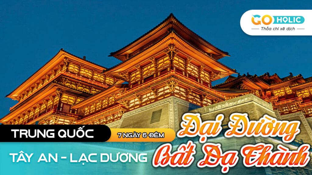 TÂY AN – LẠC DƯƠNG ĐẠI ĐƯỜNG BẤT DẠ THÀNH